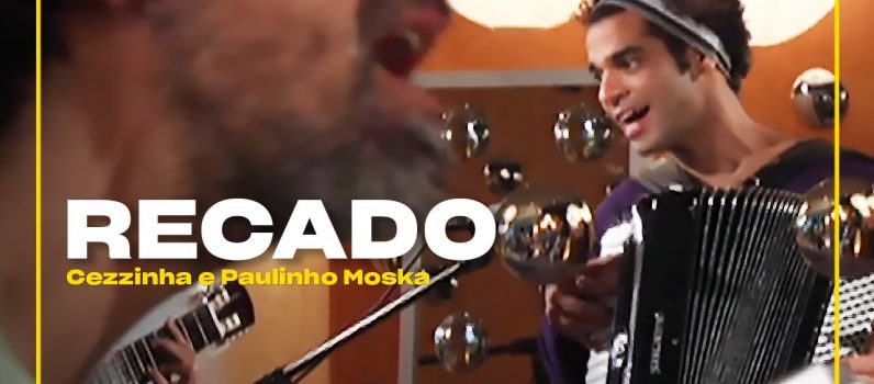 Cezzinha e Moska – Recado | Zoombido