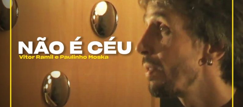 Vitor Ramil e Paulinho Moska – Não é Céu | Zoombido