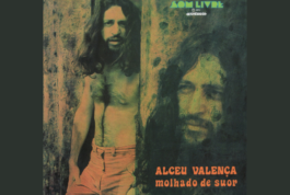 O Som do Vinil: Álbuns de 1974 – Episódio: Molhado De Suor – Alceu Valença – T02Ep18